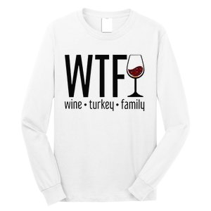 Wtf Wine Turkey Family Long Sleeve Shirt