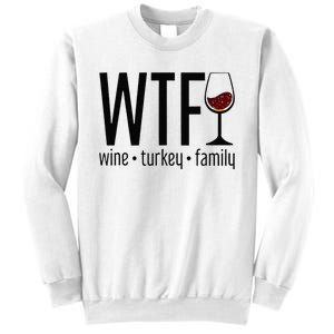 Wtf Wine Turkey Family Sweatshirt