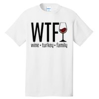 Wtf Wine Turkey Family Tall T-Shirt