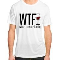 Wtf Wine Turkey Family Adult ChromaSoft Performance T-Shirt