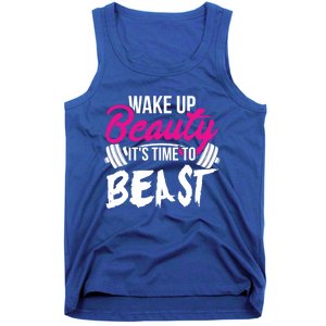 Wo Wake Up Beauty It's Time To Beast Cute Gift Gym Funny Gift Tank Top