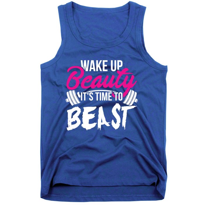 Wo Wake Up Beauty It's Time To Beast Cute Gift Gym Funny Gift Tank Top