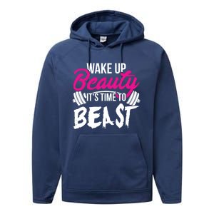 Wo Wake Up Beauty It's Time To Beast Cute Gift Gym Funny Gift Performance Fleece Hoodie