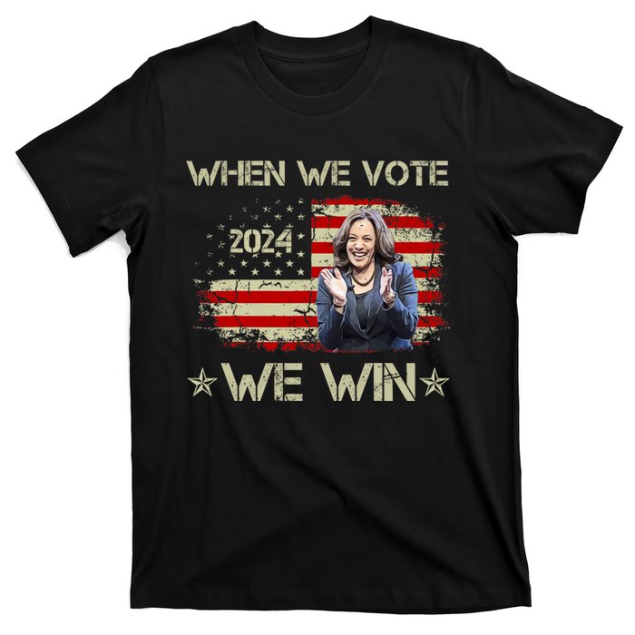 When We Vote We Win Kamala Harris For President 2024 Us Flag T-Shirt