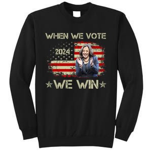 When We Vote We Win Kamala Harris For President 2024 Us Flag Tall Sweatshirt