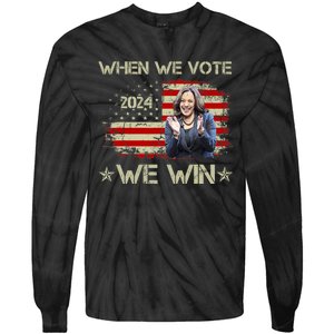 When We Vote We Win Kamala Harris For President 2024 Us Flag Tie-Dye Long Sleeve Shirt