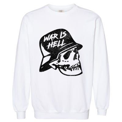 WWI WWII Veteran Military Skull - War Is Hell Garment-Dyed Sweatshirt