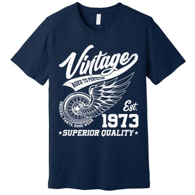 Winged Wheel Vintage 1973 Aged To Perfection Superior Quality 50th Birthday Premium T-Shirt