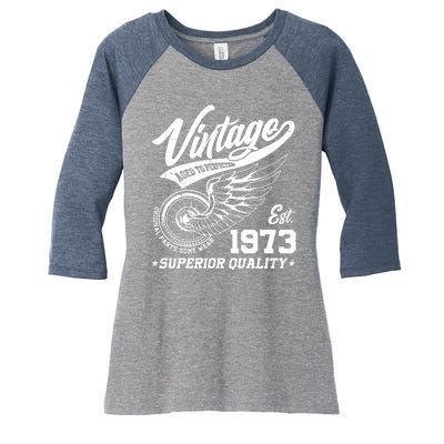 Winged Wheel Vintage 1973 Aged To Perfection Superior Quality 50th Birthday Women's Tri-Blend 3/4-Sleeve Raglan Shirt