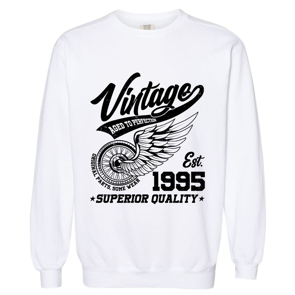 Winged Wheel Vintage 1995 Aged To Perfection Superior Quality 30th Birthday Garment-Dyed Sweatshirt