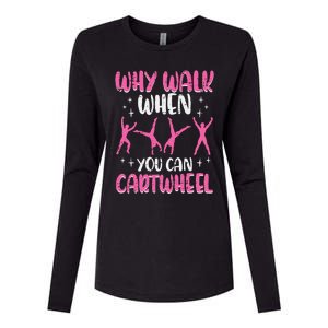 Why Walk When You Can Cartwheel Gymnast Womens Cotton Relaxed Long Sleeve T-Shirt