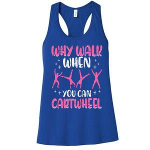 Why Walk When You Can Cartwheel Gymnast Women's Racerback Tank