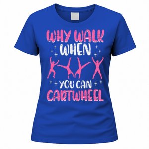 Why Walk When You Can Cartwheel Gymnast Women's T-Shirt