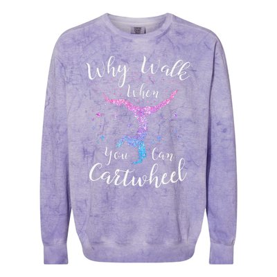 Why Walk When You Can Cartwheel Gymnast Gymnastic Tumbling Colorblast Crewneck Sweatshirt