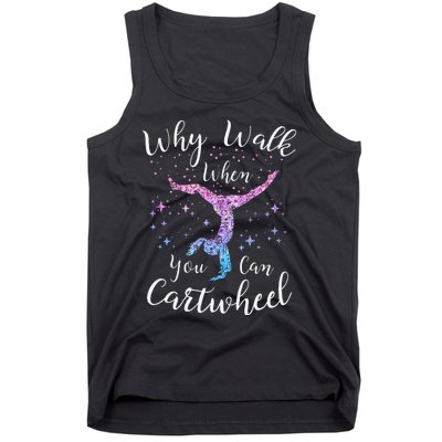 Why Walk When You Can Cartwheel Gymnast Gymnastic Tumbling Tank Top