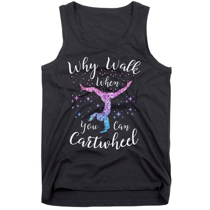 Why Walk When You Can Cartwheel Gymnast Gymnastic Tumbling Tank Top