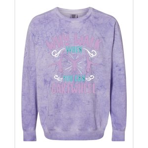 Why Walk When You Can Cartwheel | Tumbling Funny Gift Colorblast Crewneck Sweatshirt