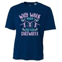 Why Walk When You Can Cartwheel | Tumbling Funny Gift Cooling Performance Crew T-Shirt