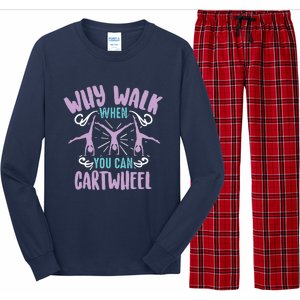 Why Walk When You Can Cartwheel | Tumbling Funny Gift Long Sleeve Pajama Set