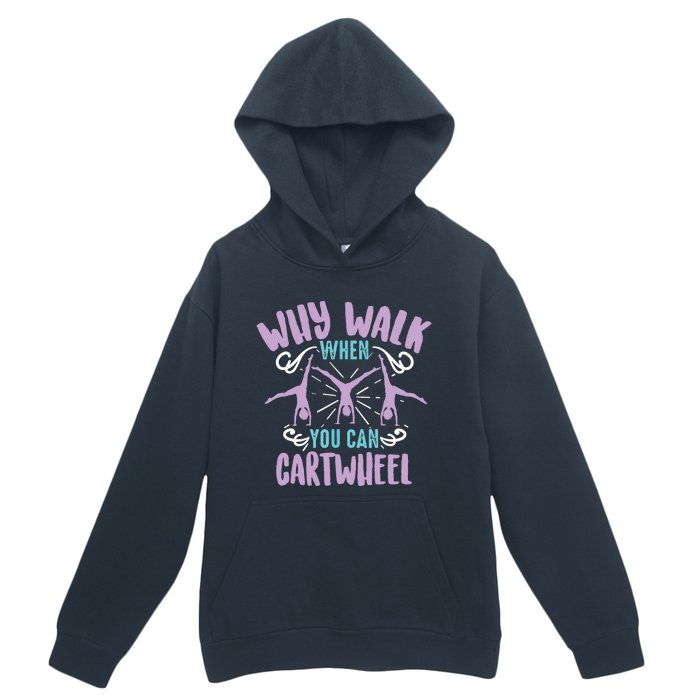 Why Walk When You Can Cartwheel | Tumbling Funny Gift Urban Pullover Hoodie