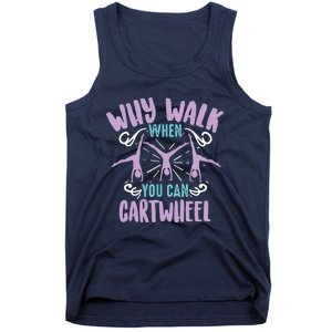 Why Walk When You Can Cartwheel | Tumbling Funny Gift Tank Top