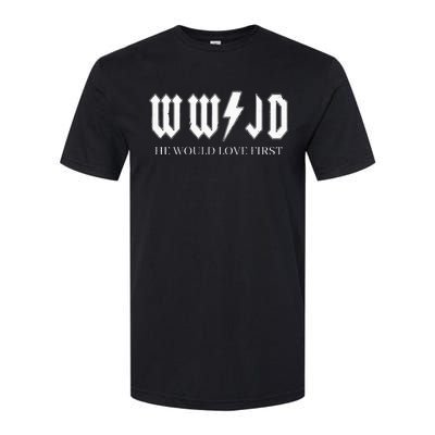 Wwjd What Would Jesus Do He Would Love First Softstyle CVC T-Shirt