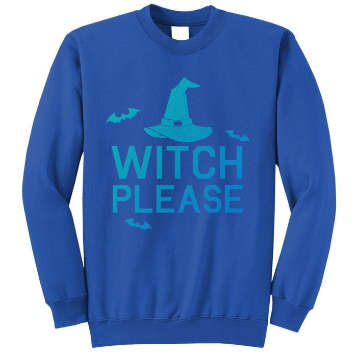 Well Worn Witch Please Great Gift Great Gift Tall Sweatshirt