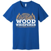 Wood Whisperer Woodworking Carpenter Wookdworker Joiner Great Gift Premium T-Shirt