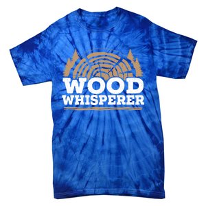 Wood Whisperer Woodworking Carpenter Wookdworker Joiner Great Gift Tie-Dye T-Shirt