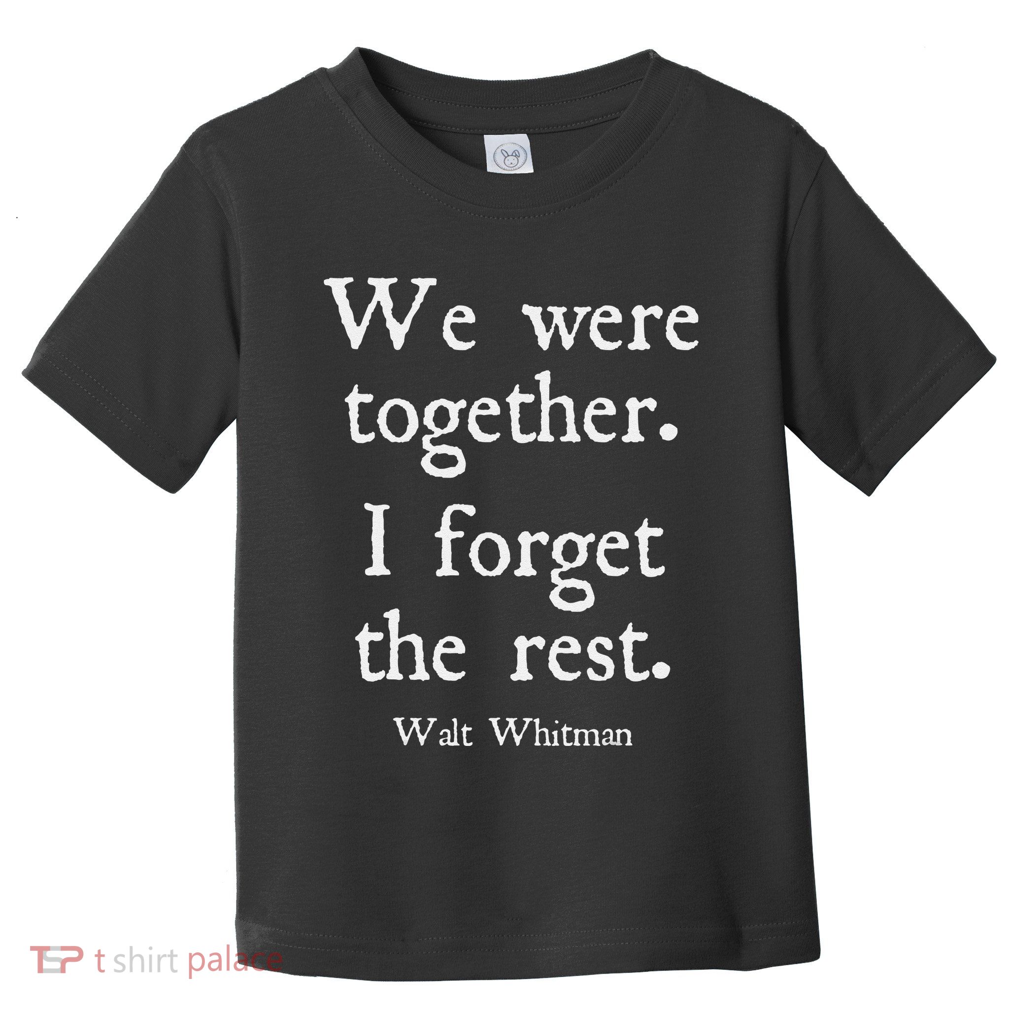 Walt Whitman We Were Together Romantic Love Couple Toddler T-Shirt