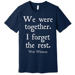 Walt Whitman We Were Together Romantic Love Couple Premium T-Shirt