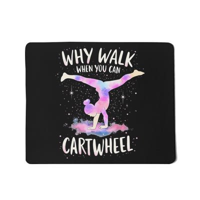 Why Walk When You Can Cartwheel Gymnast Gymnastics Mousepad