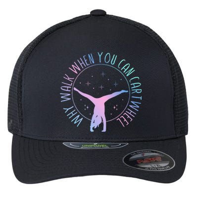 Why Walk When You Can Cartwheel Gymnast Gymnastic Gifts Girl Flexfit Unipanel Trucker Cap