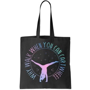 Why Walk When You Can Cartwheel Gymnast Gymnastic Gifts Girl Tote Bag