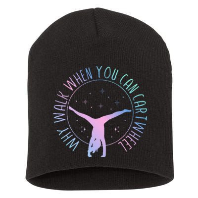 Why Walk When You Can Cartwheel Gymnast Gymnastic Gifts Girl Short Acrylic Beanie