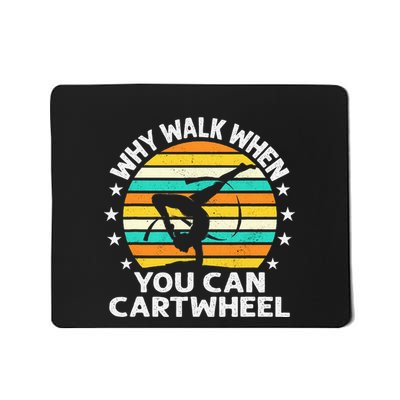 Why Walk When You Cartwheel Gymnastics Mousepad