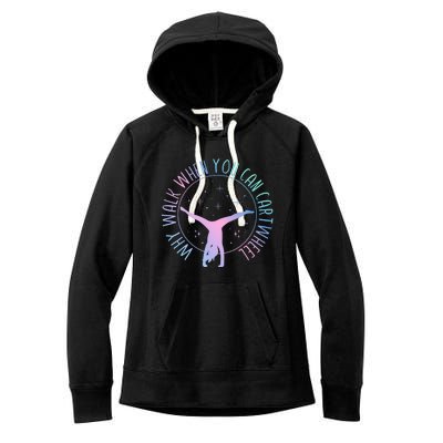 Why Walk When You Can Cartwheel Gymnast Gymnastic Gifts Girl Women's Fleece Hoodie