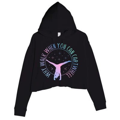 Why Walk When You Can Cartwheel Gymnast Gymnastic Gifts Girl Crop Fleece Hoodie