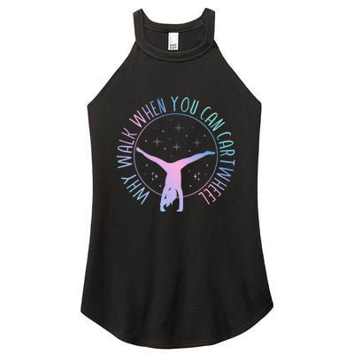 Why Walk When You Can Cartwheel Gymnast Gymnastic Gifts Girl Women's Perfect Tri Rocker Tank