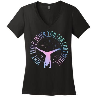 Why Walk When You Can Cartwheel Gymnast Gymnastic Gifts Girl Women's V-Neck T-Shirt