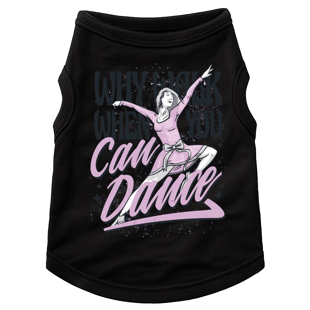 Why Walk When You Can Dance Doggie Tank
