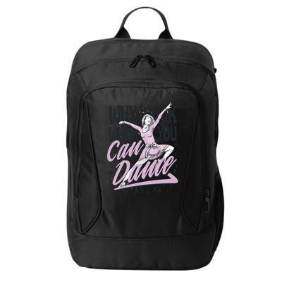 Why Walk When You Can Dance City Backpack