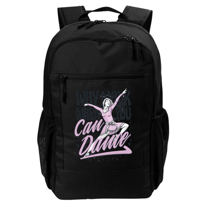 Why Walk When You Can Dance Backpack