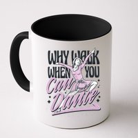 Why Walk When You Can Dance Coffee Mug