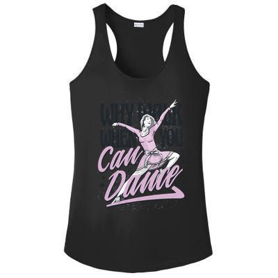 Why Walk When You Can Dance Ladies PosiCharge Competitor Racerback Tank