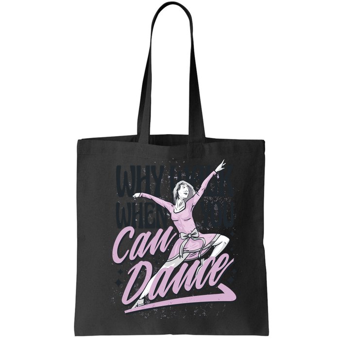 Why Walk When You Can Dance Bag