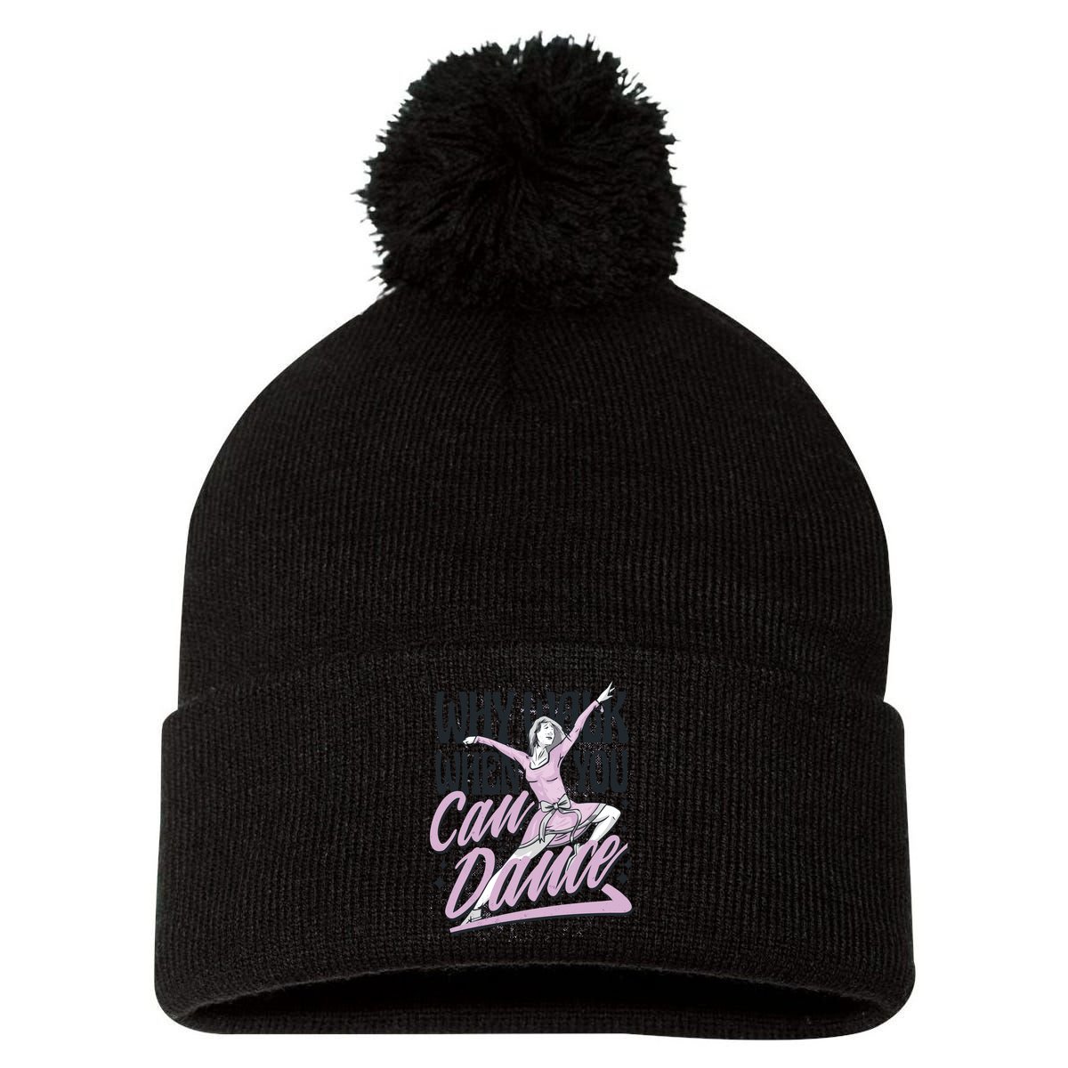 Why Walk When You Can Dance Pom Pom 12in Knit Beanie