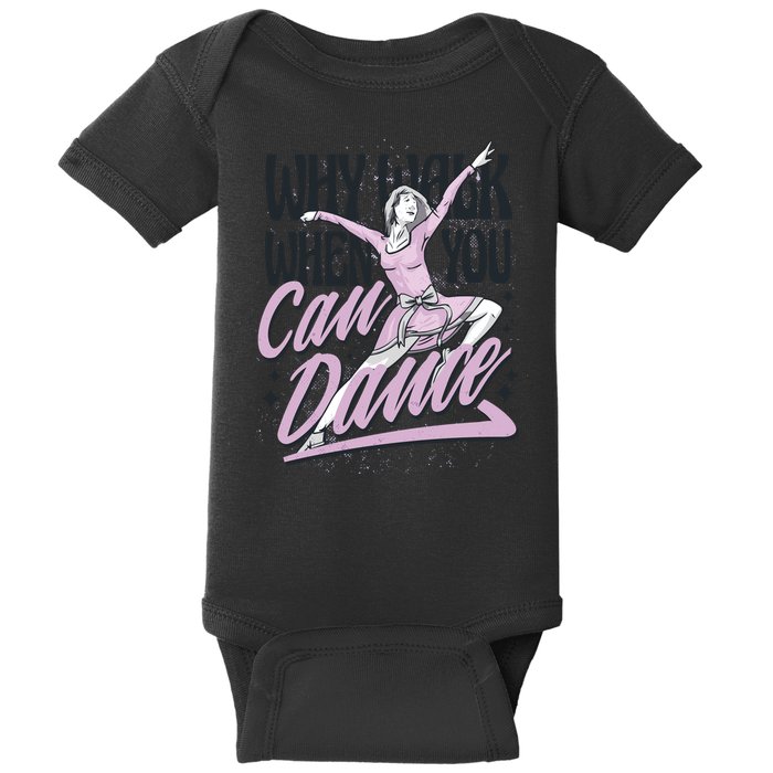 Why Walk When You Can Dance Baby Bodysuit