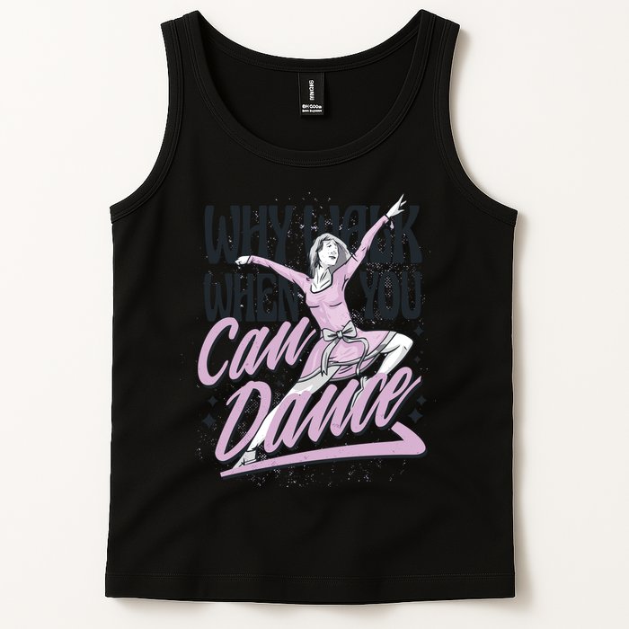Why Walk When You Can Dance Tank Top