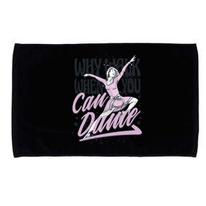 Why Walk When You Can Dance Microfiber Hand Towel